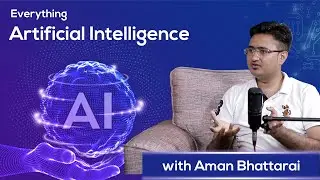 Everything about Artificial Intelligence in Nepali with Aman Bhattarai || EP 93