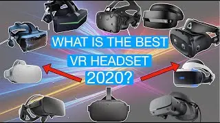 what is the BEST VR HEADSET 2020 - ultimate VR headset comparison