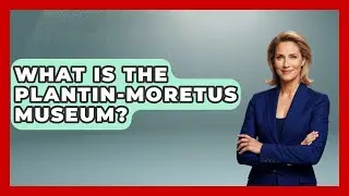 What Is The Plantin-Moretus Museum? - Exploring The Benelux