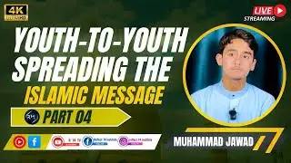 Youth-to-Youth Spreading the Islamic Message | Muhammad Jawad | Reflect 14 Institute - Part 04