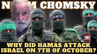 Noam Chomsky | Why did Hamas attack Israel on 7th of October?