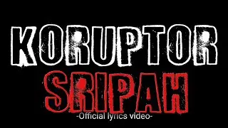 HALUALLDAY - Koruptor Sripah(Lyrics Video)