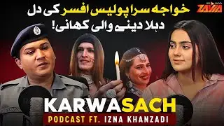 A Heart-Touching Story of a Transgender Police Officer | Karwa Sach Podcast ft. Izna Khanzadi