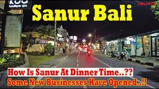 Some New Businesses Have Opened In Sanur..!! How Is The Nightlife In Sanur..?? Sanur Bali Update