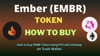 How to Buy Ember (EMBR) Token Using ETH and UniSwap On Trust Wallet