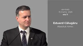 Eduard Călugăru - &rdquo;Absolut nimic&rdquo; - Biserica Adventistă De Ziua a Șaptea Labirint - 15.03.2025