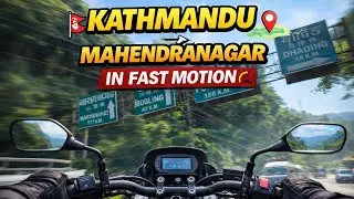 Kathmandu to Mahendranagar in fast motion 🏍️💨