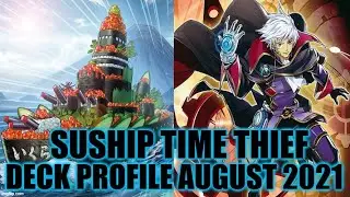 SUSHIP TIME THIEF DECK PROFILE (AUGUST 2021) YUGIOH!