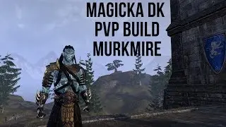 ESO - Magicka DK PvP Build - Murkmire