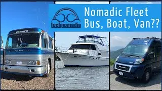 A Nomadic Fleet: Bus, Van & Boat??  Which do we like best?