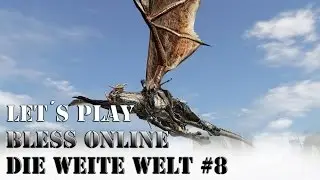 Let&acute;s Play Bless Online #8 [Paladin][Start in die Welt des Paladin]