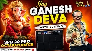 Spd 20 pro Octapad Patch Jay Ganesh Deva With Editing || Bubai Das Octapad Guru | Radhey Radhey🙏🙏 