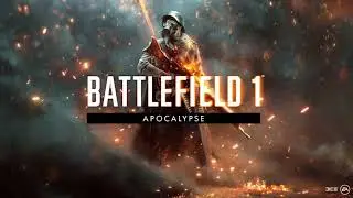 Battlefield 1 Apocalypse Main Theme #3