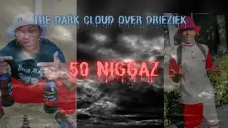 The Dark Cloud Over Drieziek-The Rise and fall of the 50 Ninjas  Gang