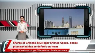 Shares of Chinese developer Shimao Group, bonds plummeted due to default on loans