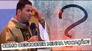 COMO DESCOBRIR MINHA VOCAÇÃO? - Padre Cleberson Evangelista