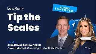 138. Attorney Takeover! Jenn Gore, Andrew Pickett - Growth Mindset, Coaching, and a $6.7M Verdict