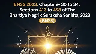 Appeals, Bail & Bonds, Execution of Sentences, and Disposal of Property (Sections 413-498) Explained