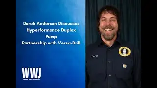 Derek Anderson Discusses Hyperformance Duplex Pump Partnership with Versa-Drill