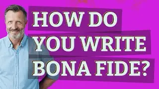 How do you write bona fide?