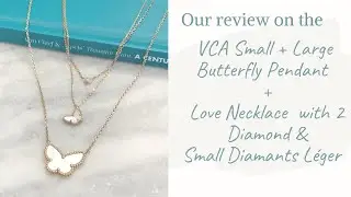 Review on VCA Sweet/Lucky Alhambra Butterfly + Cartier Love Necklace & Diamants Leger SM+ MOD Shots.