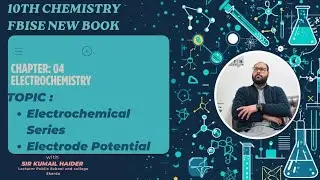 Chapter:4|| Electrochemistry || Lecture:15 ||Electrochemical Series || FBISE 10th Chemistry New Book