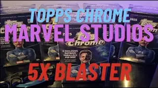 Unboxing 5x Blaster Boxes of 2025 Topps Chrome Marvel Studios