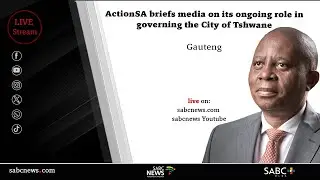 ActionSA briefs media on its ongoing role in the multi-party coalition governing the City of Tshwane