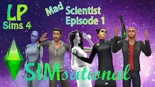 SIMsational Lets Play the Sims 4: The Mad Scientist Episode 1