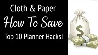 How To Save Money With Cloth and Paper Planner Hacks: Top 10 Tips