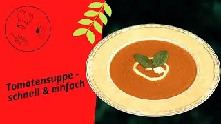 Leckere Tomatensuppe - einfach, schnell
