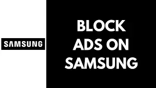Как заблокировать рекламу на телефоне Samsung