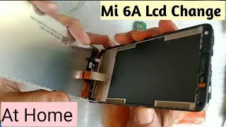 Redmi 6a LCD replacement. How to change Lcd Display Mi 6a??
