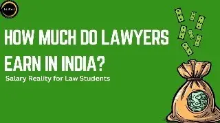 How Much Do Lawyers Earn in India? Salary Reality for Law Students
