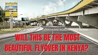 Ngong Road - Naivasha Road Flyover|Nairobi's Newest Interchange