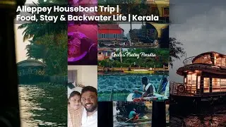 Alleppey Houseboat Trip | Food, Stay & Backwater Life | Kerala