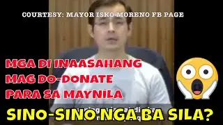 JUST IN: MGA KILALANG TAO NA NAG DONATE KAY MAYOR ISKO MORENO. KILALANIN BAKA MAGULAT KA! !