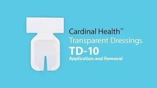 Cardinal Health&trade; Transparent Dressings &ndash; TD-10 Application and Removal