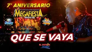 QUE SE VAYA - ( 7° ANIVERSARIO ) MEGAFIESTA - HUARALINO INTERNACIONAL