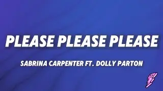 Sabrina Carpenter - Please Please Please ft. Dolly Parton
