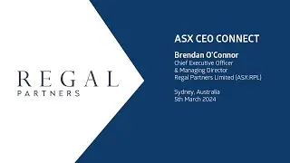 ASX CEO Connect March 2024 | Regal Partners Limited (ASX:RPL)