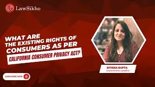 What are the existing rights of Consumers as per California Consumer Privacy Act?