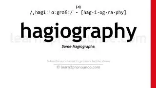 hagiography pronunciation and definition