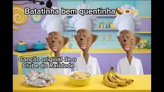 Batatinha bem quentinha(Turma do Raridade 1) Mv 