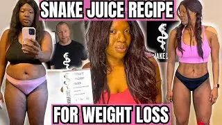 HOW TO MAKE SNAKE JUICE AND LOSE WEIGHT WITH THE SNAKE DIET