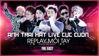 Siêu Phẩm Những Anh Trai Hát Live Cực Cuốn Khiến Khán Giả The East Live Concert Phải Replay Mỏi Tay