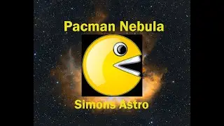 Astrophotography The Pacman Nebula