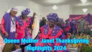 Queen Mother Janet Thanksgiving  2024 Highlights