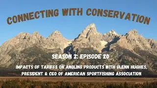 Season 2: Episode 20: Effects of Tariffs on Angling Equipment with Glenn Hughes