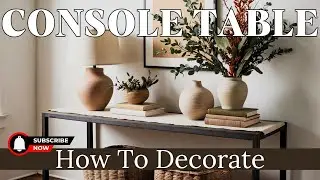 3 Ways to Style a Console Table This Season | Designer Tips for a Chic Update